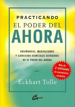 PRACTICANDO EL PODER DEL AHORA - ECKHART TOLLE - GRUPAL/GAIA