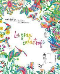 La Gran Catástrofe - Javier Sobrino; Almudena Gonz&Aacute;Lez · Bookolia Editorial