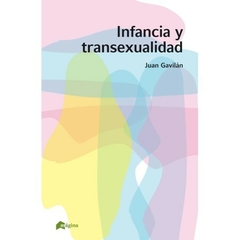 Infancia y Transexualidad - Juan Gavilán - Editorial Mágina y Octaedro