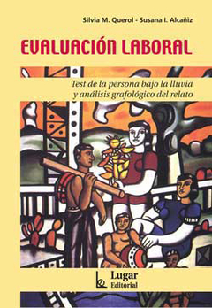 Evaluación Laboral. Test de la persona bajo la lluvia y análisis grafológico del relato - SILVIA MABEL QUEROL, SUSANA I. ALCAÑIZ