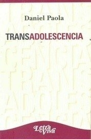 Transadolescencia - Daniel Paola · Letra Viva