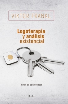 Logoterapia y análisis existencial Textos de seis décadas - Viktor Frankl, Alexander Batthyány (Prefacio)