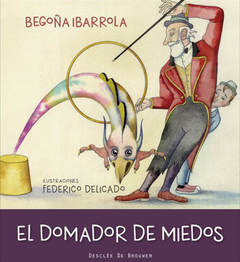 El domador de miedos - Begoña Ibarrola - Desclee de Brower