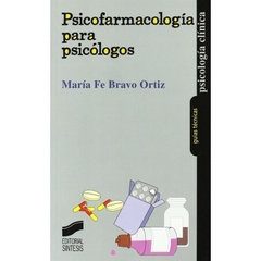 Psicofarmacología para psicólogos - María Fe Bravo Ortiz Editorial Síntesis