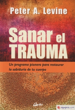 Sanar el trauma Peter A. Levine - Gaia Ediciones.