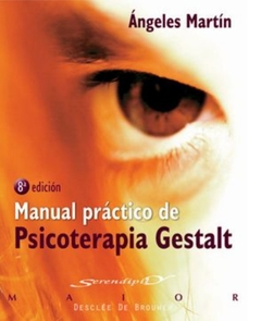 Manual Práctico de Psicoterapia Gestalt - Angeles Martin