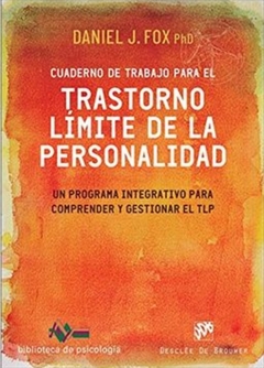 Cuaderno de Trabajo Para el Trastorno Límite de la Personalidad. Un Programa Integrativo - Daniel J. Fox · Desclée De Brouwer