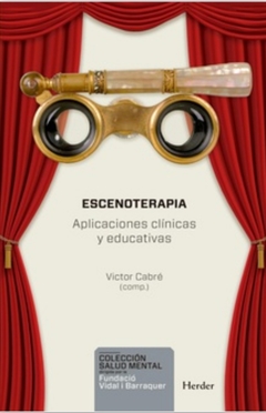 Escenoterapia: Aplicaciones Clínicas y Educativas - Victor Cabré