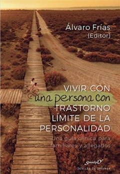 Vivir con una Persona con Tlp. Una Guía Clínica Para Familiares y Allegados - Frias. A