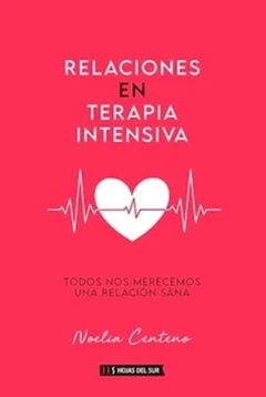 Relaciones en Terapia Intensiva: Todos Nos Merecemos una Relación Sana - Hojas del Sur