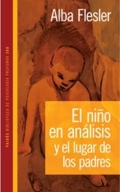 El Niño en Analisis y el Lugar de los Padres Alba Flesler · Paidos