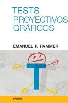 TEST PROYECTIVOS GRAFICOS Autor: HAMMER, EMANUEL F. - PAIDOS