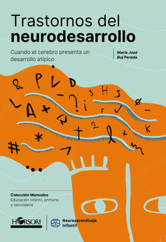 Trastornos del Neurodesarrollo Cuando el cerebro presenta un desarrollo atípico - Neurodesarrollo Infantil