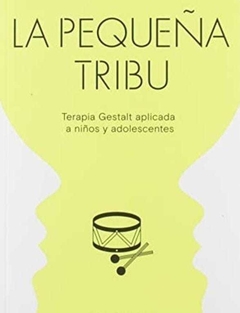 La tribu pequeña. Terapia Gestalt aplicada a niños y adolescentes - Quim Mesalles Bisbe - Comanegra