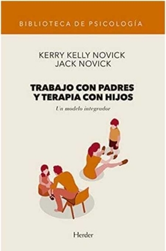 Trabajo con Padres y Terapia con Hijos - Novick, Kerry - Herder