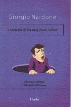 La Terapia de los Ataques de Pánico: Libres Para Siempre del Miedo Patológico - Giorgio Nardone · Herder