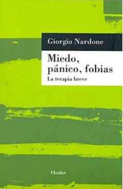 Miedo, Pánico, Fobias: La Terapia Breve - Giorgio Nardone