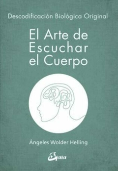 El Arte d Escuchar al Cuerpo (Coedicion) - Wolder Helling Angeles · Gaia Ediciones