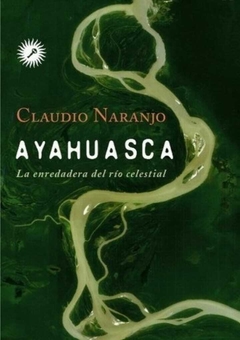 Ayahuasca - Claudio Naranjo · La Llave