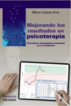 Mejorando los Resultados en Psicoterapia: Principios Terapéuticos Basados en la Evidencia - Alberto Gimeno Peón · Piramide