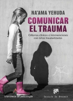 Comunicar el Trauma - Na'ama Yehuda · Desclée De Brouwer