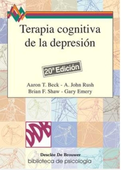 Terapia Cognitiva de la Depresion - Gary Emery,Brian F. Shaw,Aaron T. Beck,A. John Rush · Desclée De Brouwer