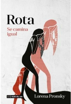 Rota se Camina Igual - Lorena Pronsky · Hojas Del Sur