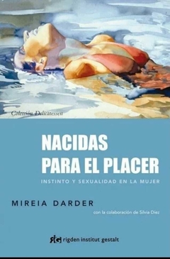 Nacidas Para el Placer - Mireia Darder · Rigden Institut Gestalt