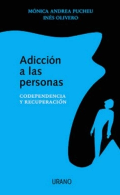 Adiccion a las Personas - Imes; Pucheu, Monica Andrea Olivero · Urano