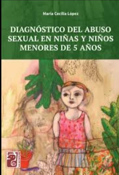 Diagnóstico del Abuso Sexual en Niñas y Niños Menores de 5 Años - María Cecilia López · Editorial Maipue