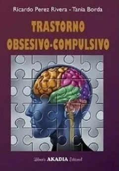 Trastorno Obsesivo-Compulsivo - Perez Rivera · Akadia