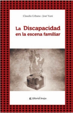 La discapacidad en la escena familiar -Autor: José A.; Urbano Claudio A. Yuni