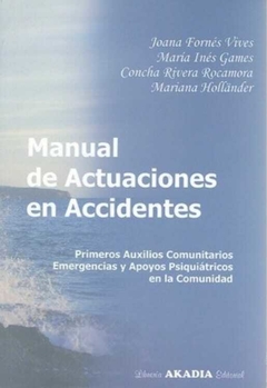 Manual de Actuaciones En Accidentes - Joana Fornes Vives , Maria Ines Games - Akadia