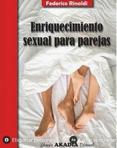 Enriquecimiento Sexual Para Parejas - Federico Rinaldi · Editorial Akadia