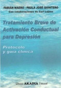 Tratamiento Breve de Activación Conductual Para Depresión - Maero Fabian · Akadia