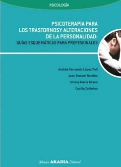 Psicoterapia para los trastornos y alteraciones de la personalidad - Andrés F Pell y otros - Akadia