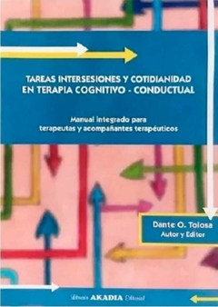 Tareas Intersesiones y Cotidianidad en Terapia Cognitivo Conductual - Dante O. Tolosa · Akadia