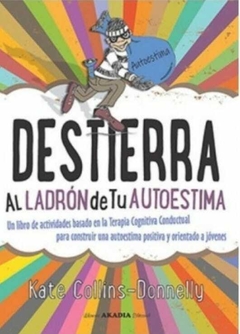 Destierra al ladrón de tu autoestima - Collins-Donnelly - Akadia