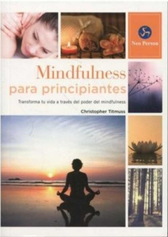 Mindfulness Para Principiantes - Christopher Titmuss · Neo Person