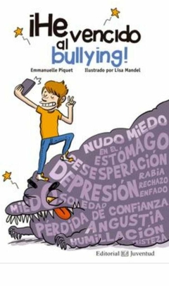 He Vencido al Bullying! - Emmanuelle Piquet · Juventud