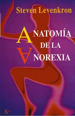 Anatomía de la Anorexia - Steven Levenkron · Kairos