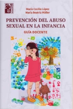 Prevención del abuso sexual en la infancia - María B Müller, María C. López - Maipue