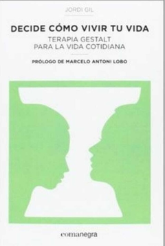 Decide Cómo Vivir tu Vida - Jordi Gil · Comanegra