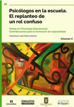 Psicólogos en la escuela. El replanteo de un rol confuso Temas en Psicología Educacional. Contribuciones para la formación de especialidad - María Isabel La Rosa, Rubia Cobo Rendón y otros - Noveduc