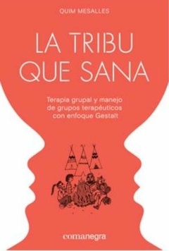 La Tribu que Sana - Quim Mesalles Bisbe · Comanegra