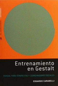 Entrenamiento en Gestalt - Eduardo Carabelli · Del Nuevo Extremo