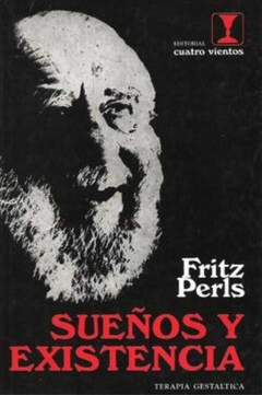 Sueños y Existencia: Terapia Gestaltica - Fritz Perls · Cuatro Vientos