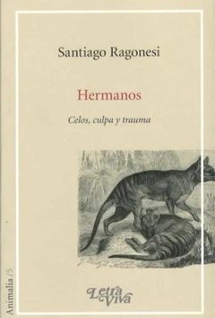 Hermanos. Celos, culpa y trauma - Santiago Ragonesi - Letra Viva