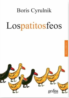 Los patitos feos - Cyrulnik, Boris - Gedisa