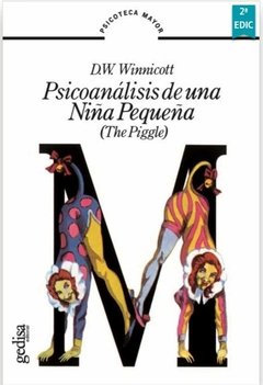 Psicoanálisis De Una Niña Pequeña - Winnicott, D. W. - Gedisa